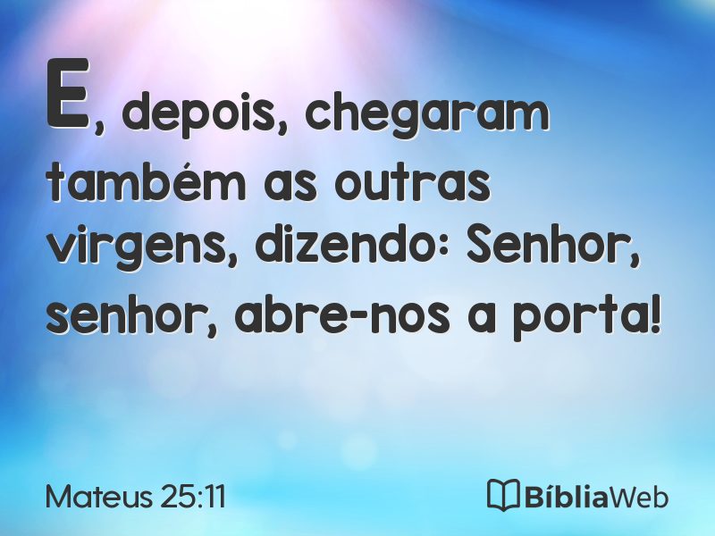 Mateus 25:11 em imagem para compartilhar