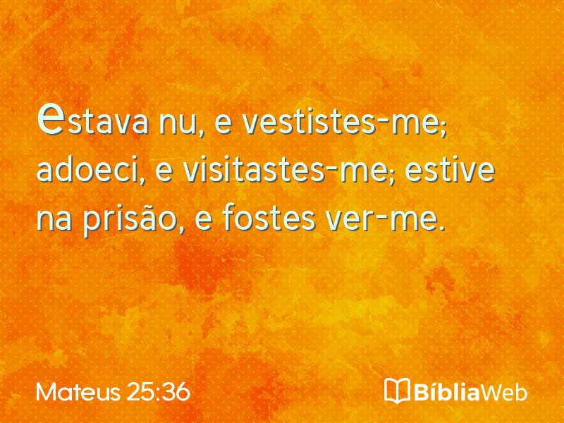 Mateus 25:36 em imagem para compartilhar