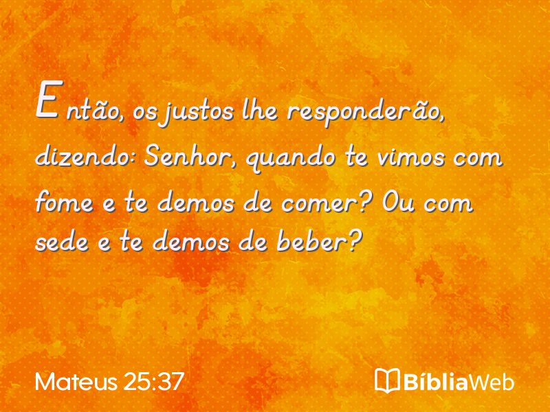 Mateus 25:37 em imagem para compartilhar