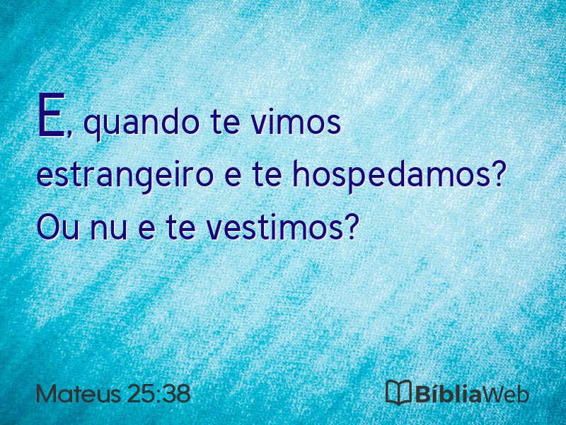 Mateus 25:38 em imagem para compartilhar