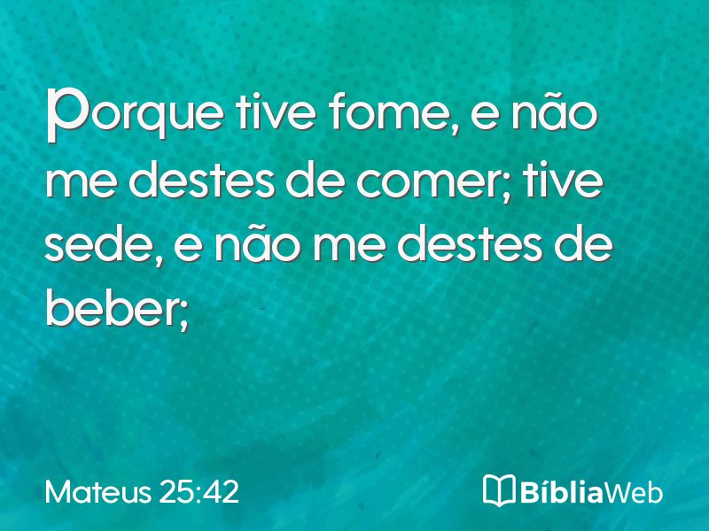 Mateus 25:42 em imagem para compartilhar