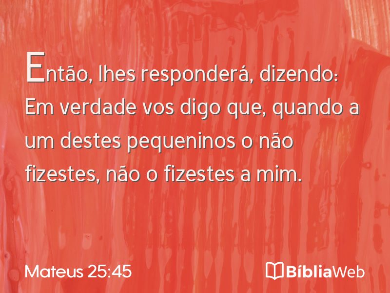 Mateus 25:45 em imagem para compartilhar