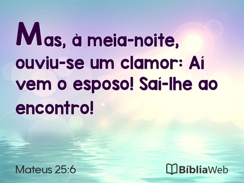 Mateus 25:6 em imagem para compartilhar