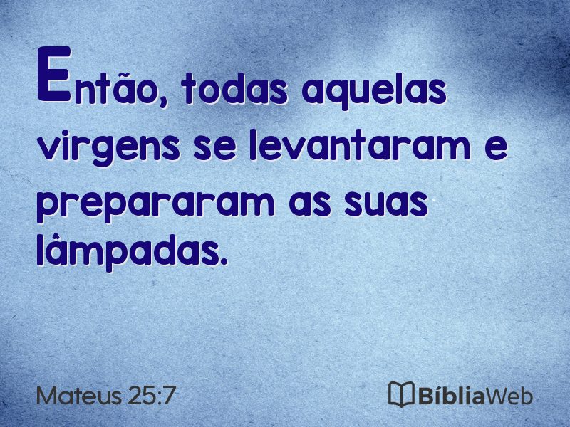 Mateus 25:7 em imagem para compartilhar