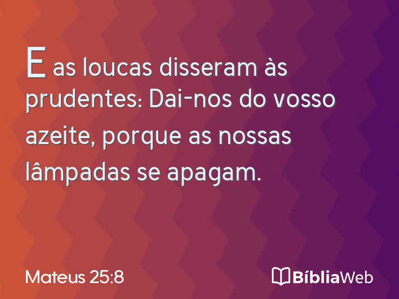 Mateus 25:8 em imagem para compartilhar