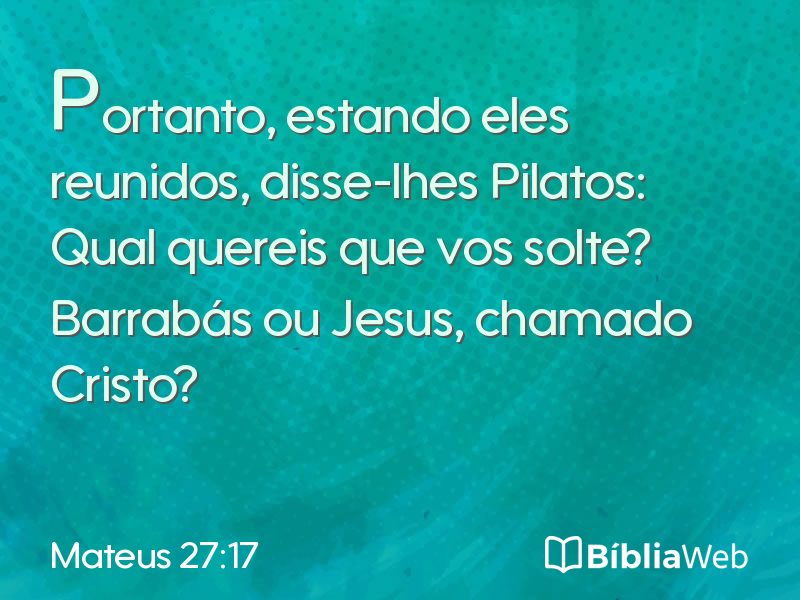Mateus 27:17 em imagem para compartilhar