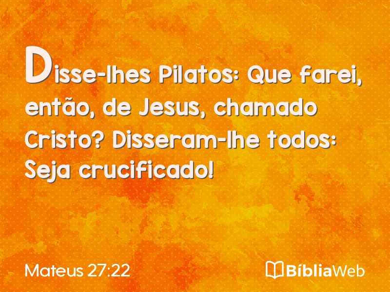 Mateus 27:22 em imagem para compartilhar