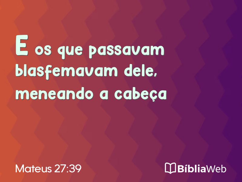 Mateus 27:39 em imagem para compartilhar