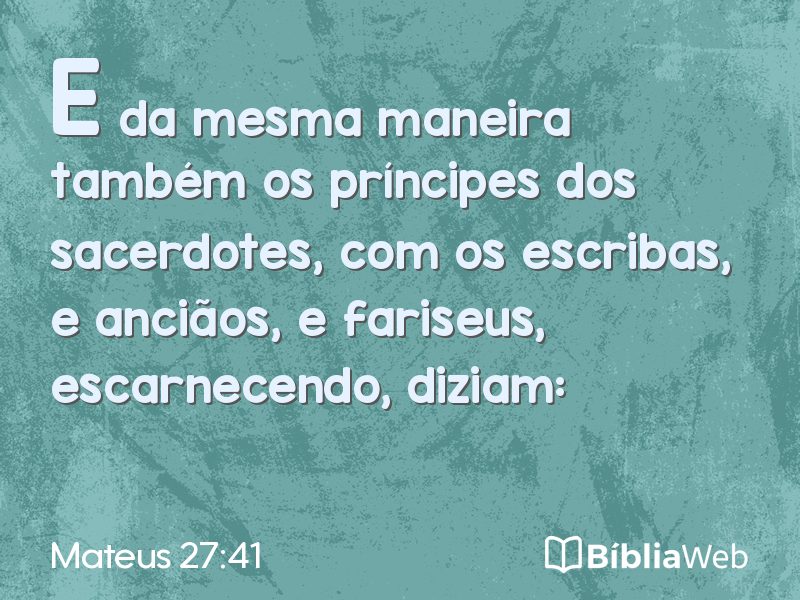 Mateus 27:41 em imagem para compartilhar