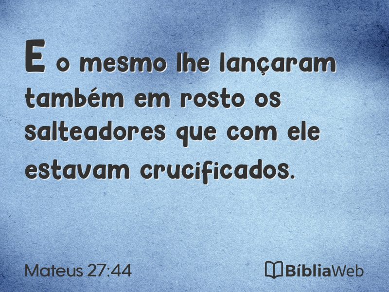 Mateus 27:44 em imagem para compartilhar