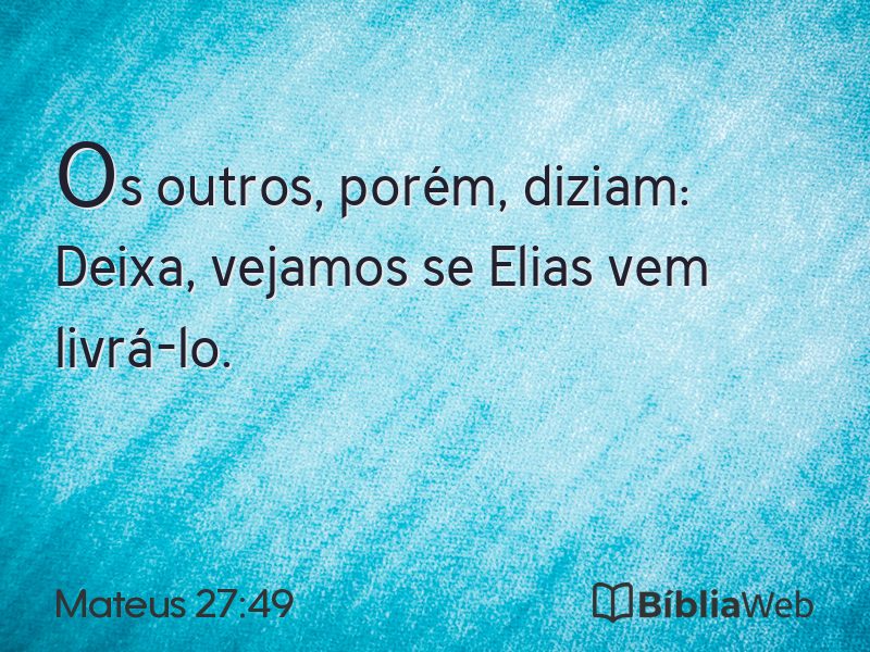 Mateus 27:49 em imagem para compartilhar