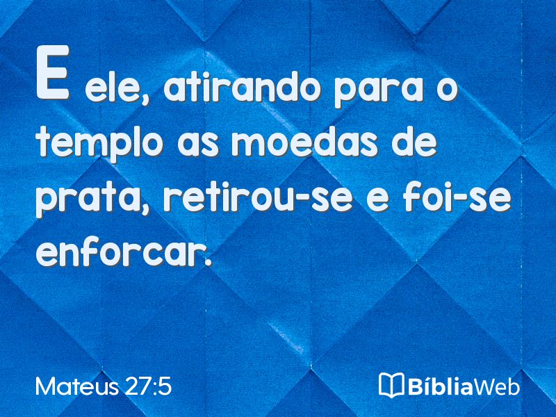 Mateus 27:5 em imagem para compartilhar