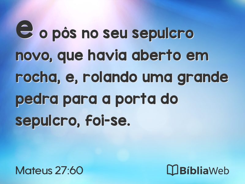 Mateus 27:60 em imagem para compartilhar