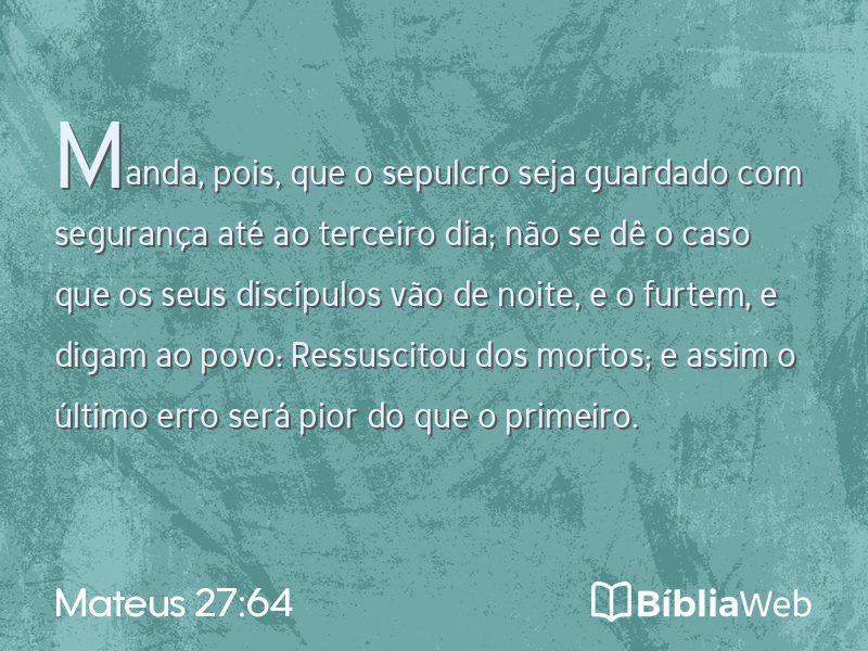 Mateus 27:64 em imagem para compartilhar