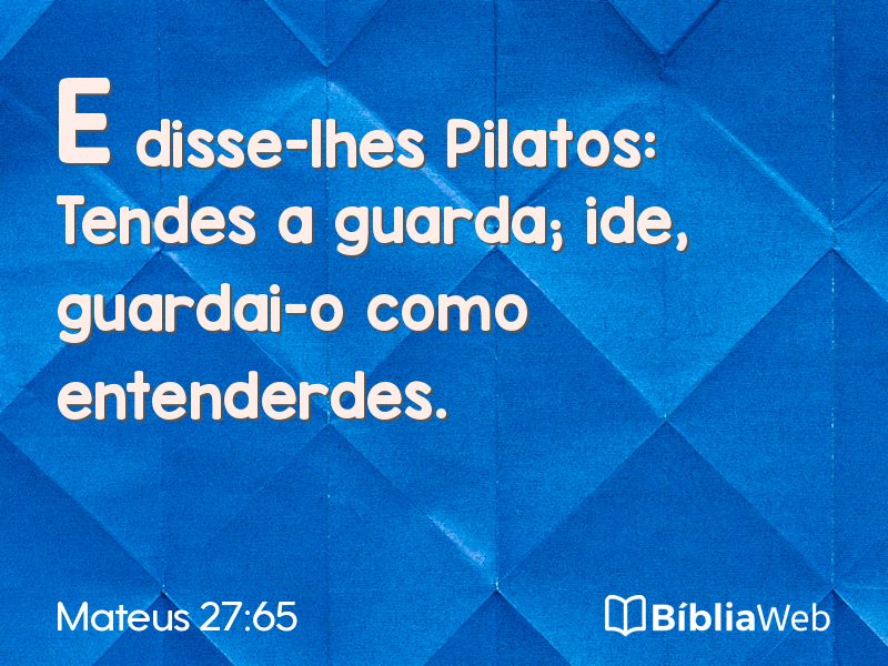 Mateus 27:65 em imagem para compartilhar