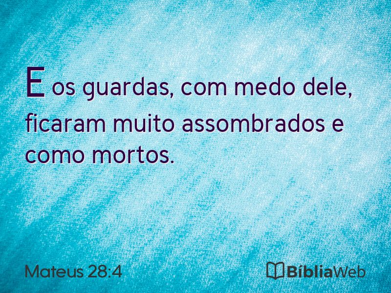 Mateus 28:4 em imagem para compartilhar