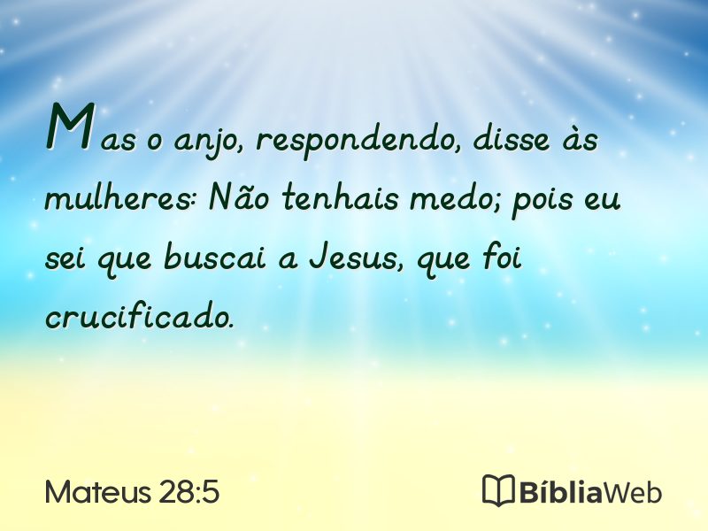 Mateus 28:5 em imagem para compartilhar