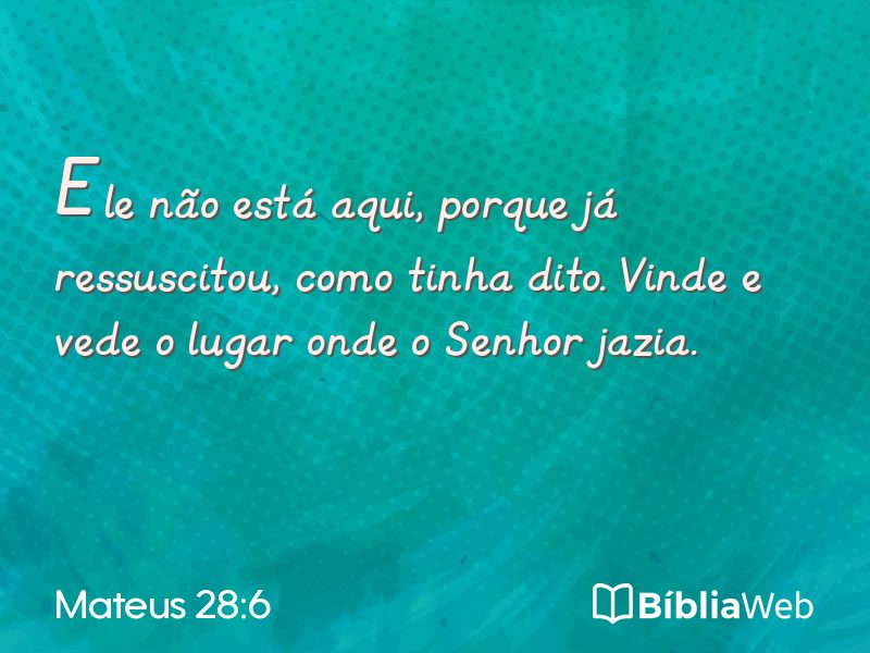Mateus 28:6 em imagem para compartilhar