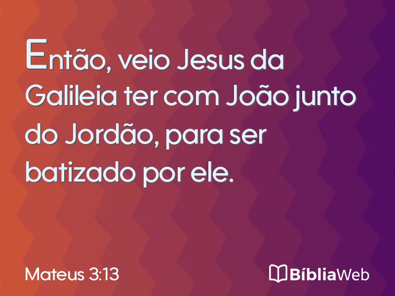Mateus 3:13 em imagem para compartilhar