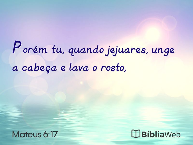 Mateus 6:17 em imagem para compartilhar