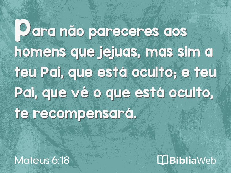 Mateus 6:18 em imagem para compartilhar