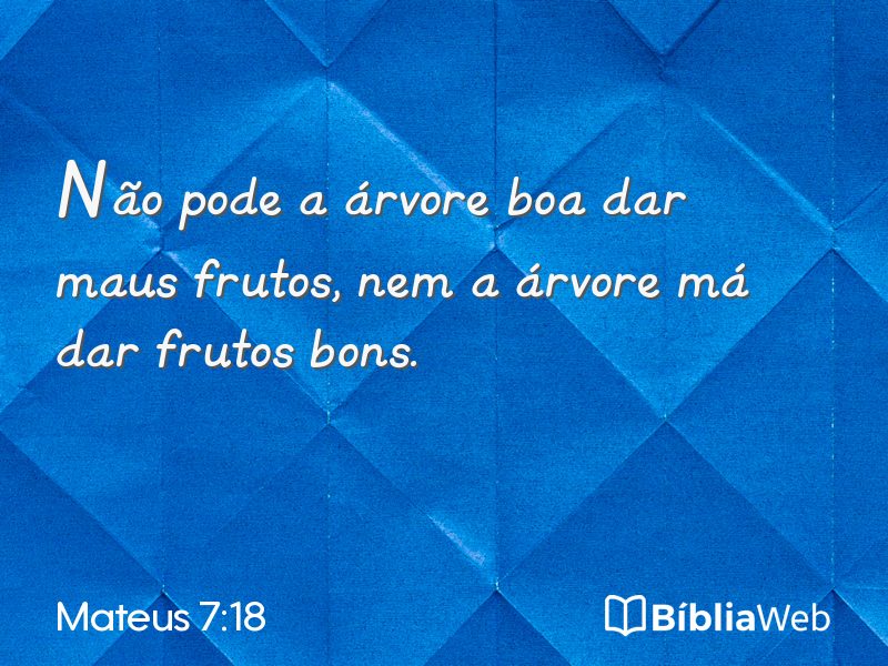 Mateus 7:18 em imagem para compartilhar