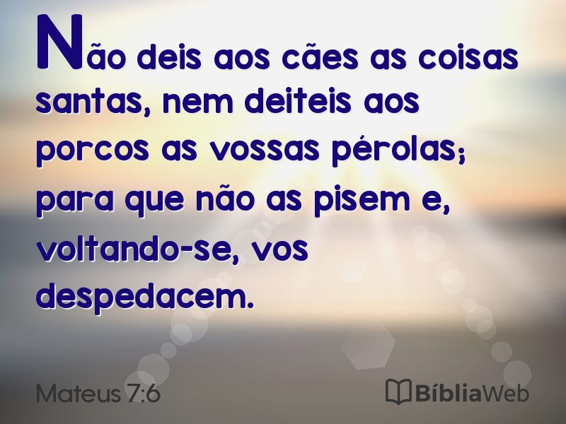 Mateus 7:6 em imagem para compartilhar