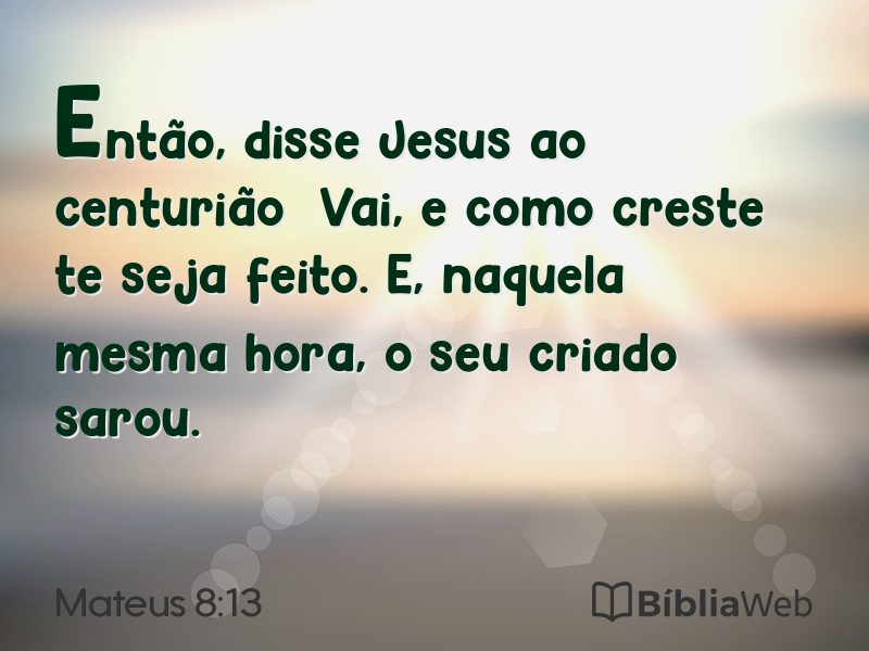 Mateus 8:13 em imagem para compartilhar