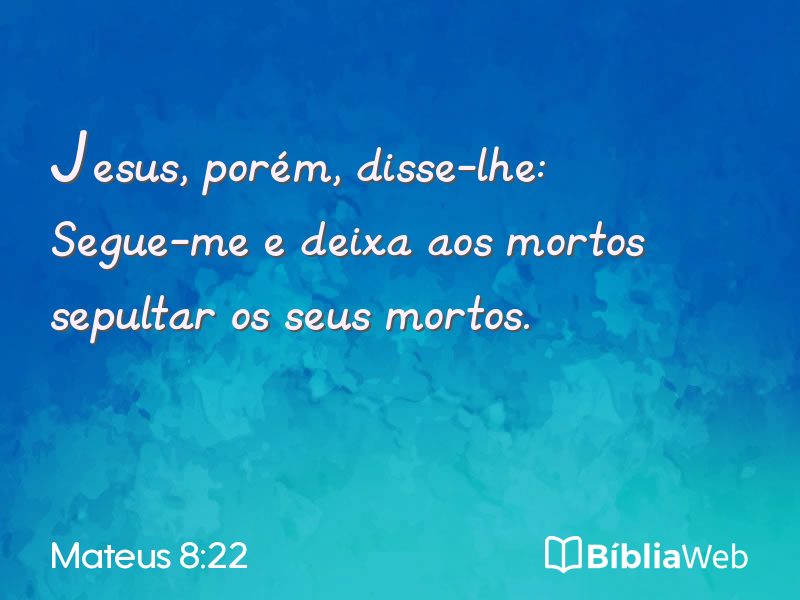 Mateus 8:22 em imagem para compartilhar