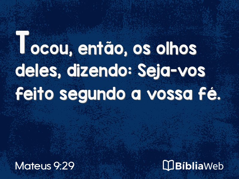 Mateus 9:29 em imagem para compartilhar