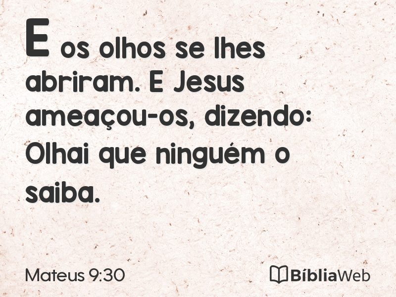 Mateus 9:30 em imagem para compartilhar