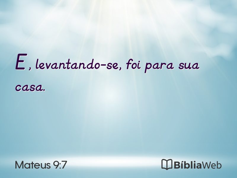 Mateus 9:7 em imagem para compartilhar