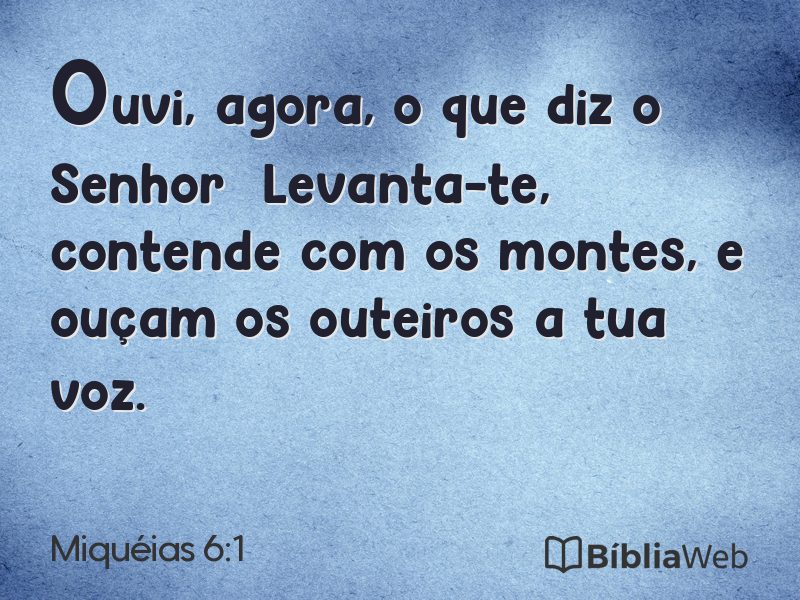 Miquéias 6:1 em imagem para compartilhar
