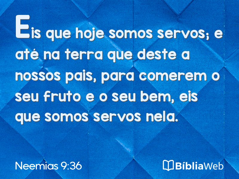 Neemias 9:36 em imagem para compartilhar