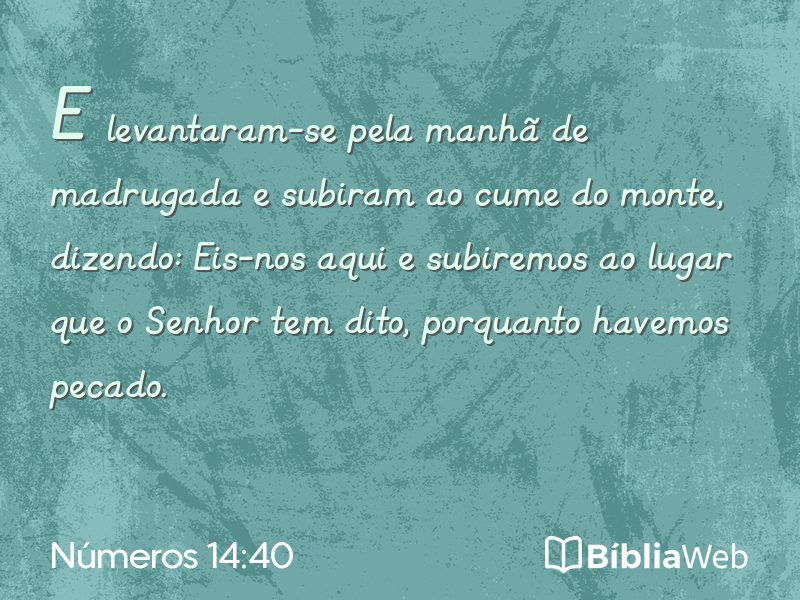 Números 14:40 em imagem para compartilhar