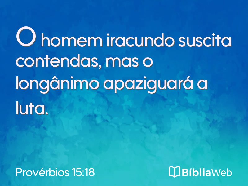 Provérbios 15:18 em imagem para compartilhar