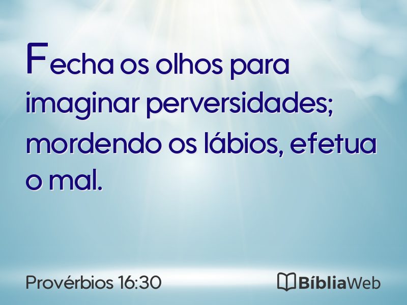 Provérbios 16:30 em imagem para compartilhar