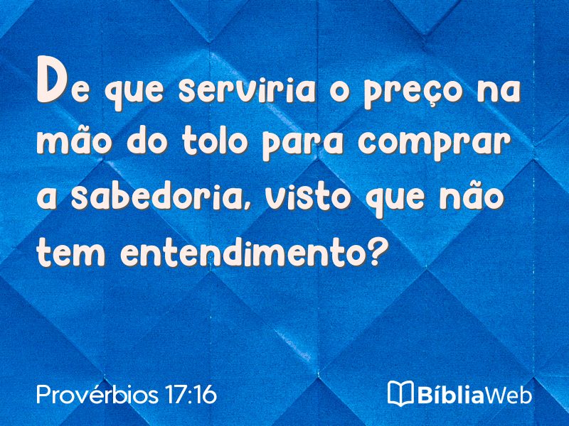 Provérbios 17:16 em imagem para compartilhar