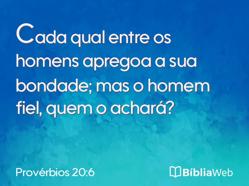 Provérbios 20:6 em imagem para compartilhar