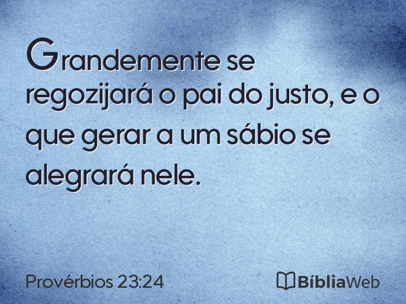 Provérbios 23:24 em imagem para compartilhar