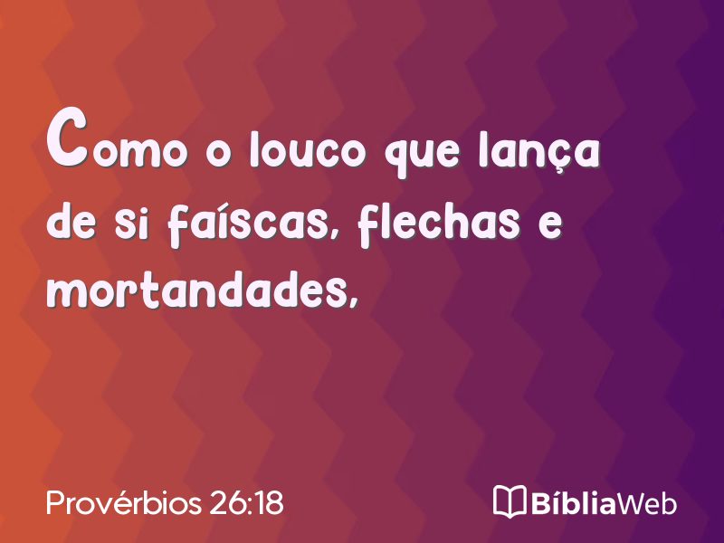 Provérbios 26:18 em imagem para compartilhar