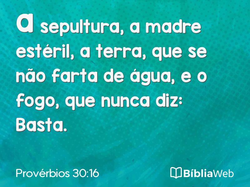 Provérbios 30:16 em imagem para compartilhar