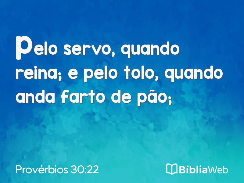Provérbios 30:22 em imagem para compartilhar