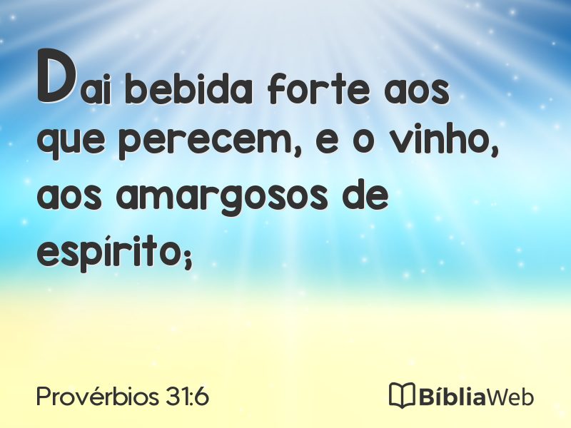 Provérbios 31:6 em imagem para compartilhar