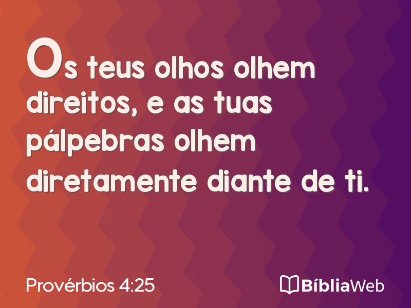 Provérbios 4:25 em imagem para compartilhar