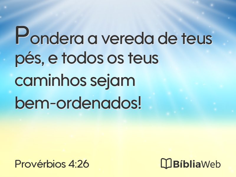 Provérbios 4:26 em imagem para compartilhar