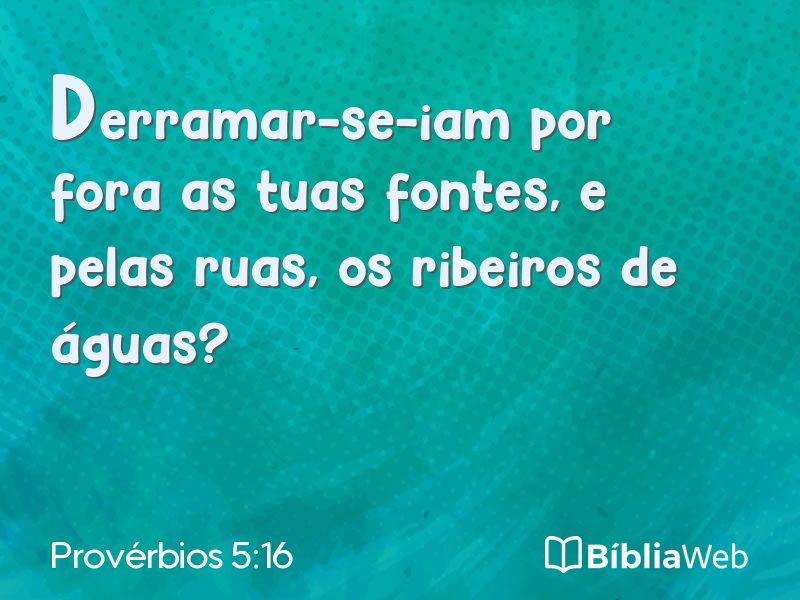 Provérbios 5:16 em imagem para compartilhar