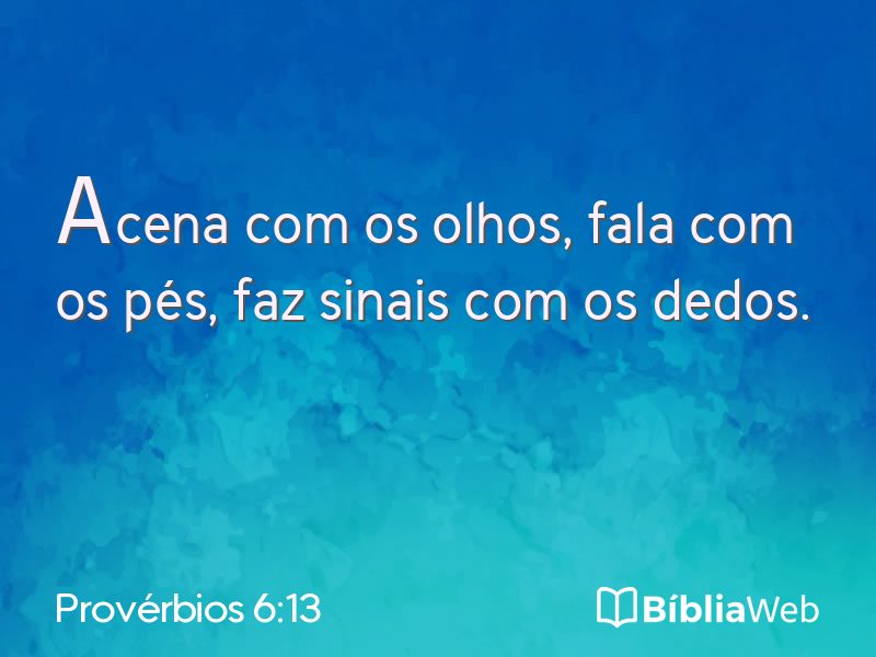 Provérbios 6:13 em imagem para compartilhar