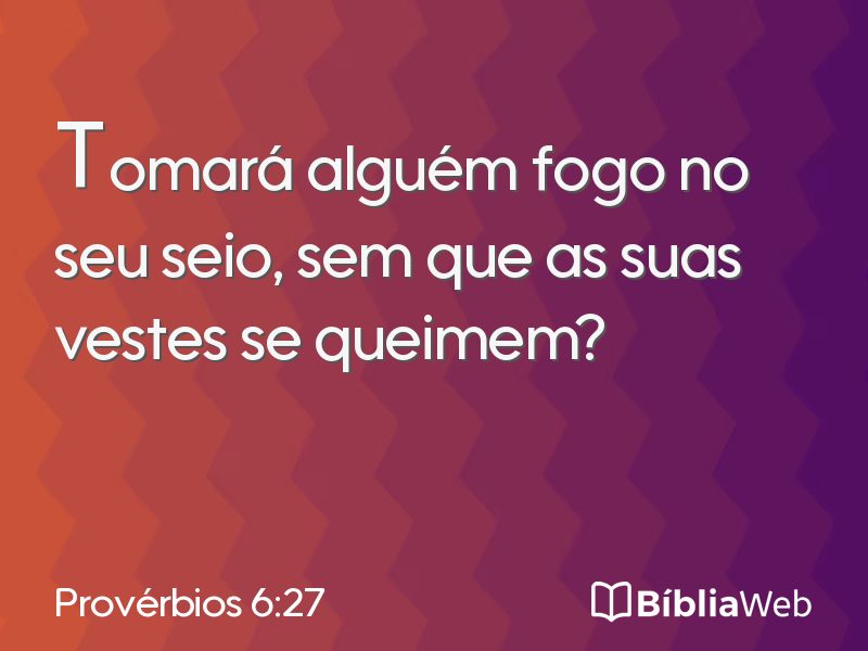 Provérbios 6:27 em imagem para compartilhar
