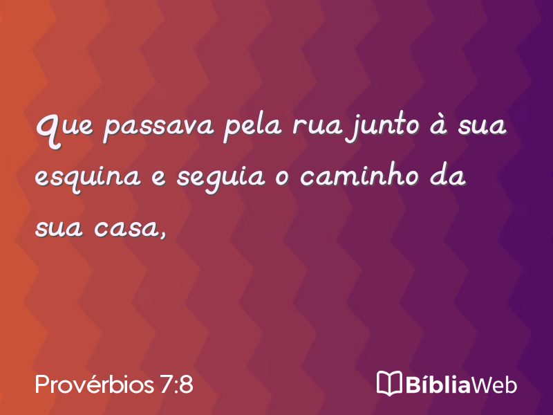 Provérbios 7:8 em imagem para compartilhar